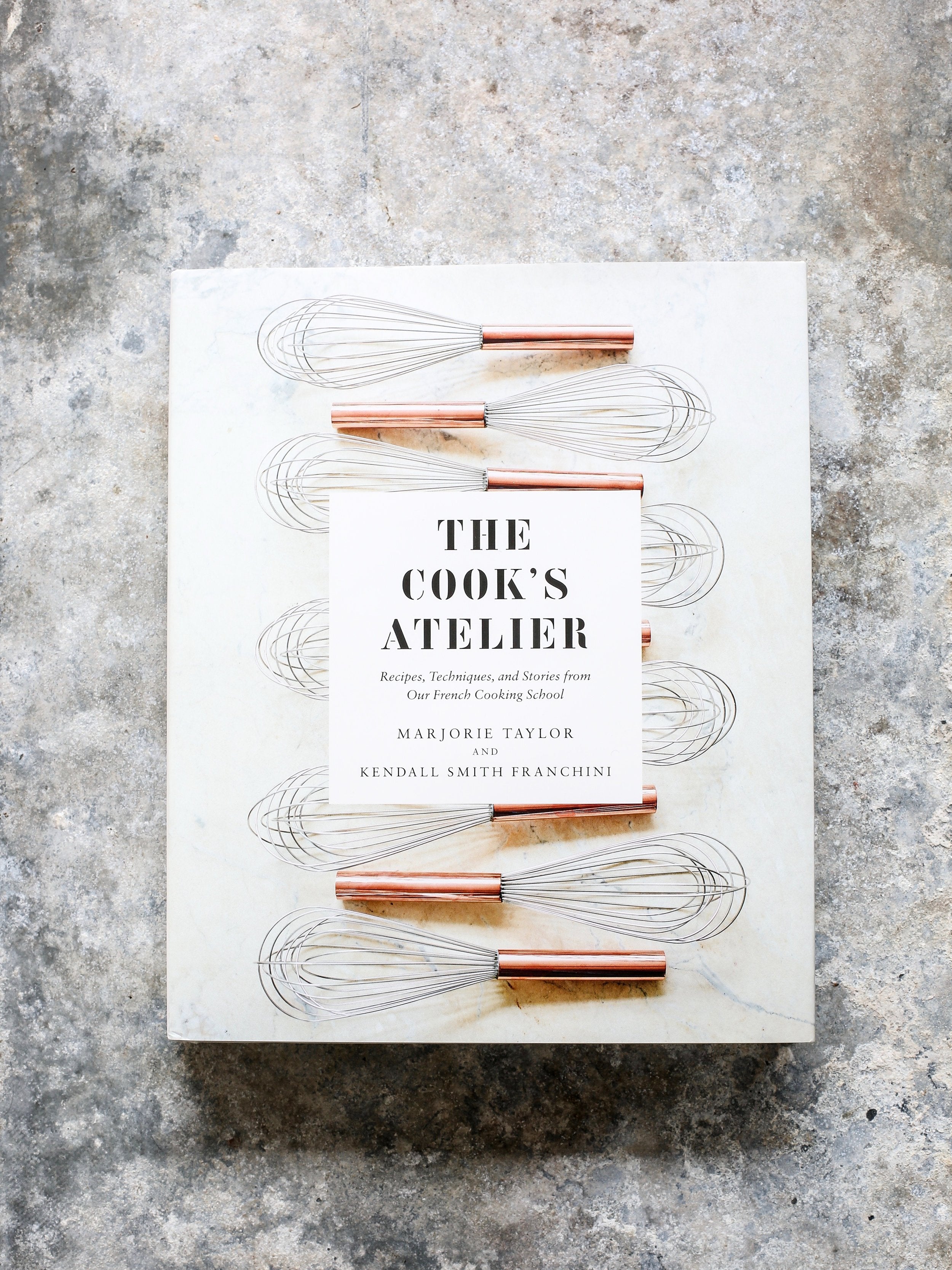 The Cook's Atelier Cookbook - Signed by Marjorie + Kendall